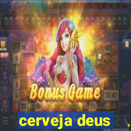 cerveja deus